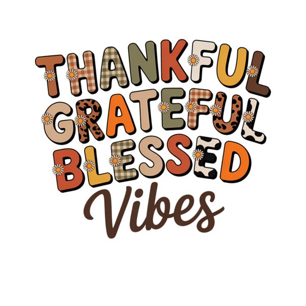 Thankful Grateful Blessed Vibes Thumbnail
