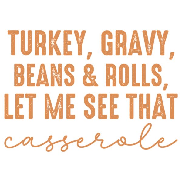 Turkey gravy beans   rolls let me see that casserole Thumbnail