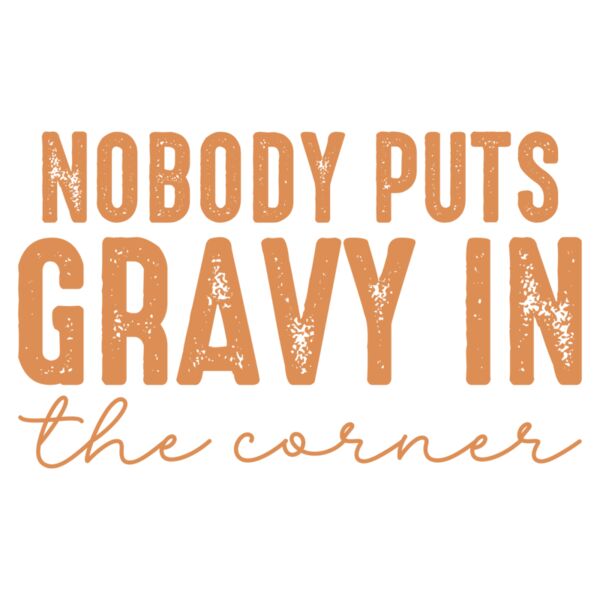 Nobody Puts Gravy in the Corner Thumbnail