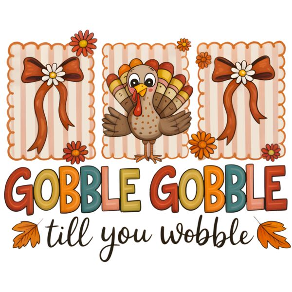 Gobble Gobble Till You Wobble Turkey Thumbnail