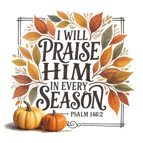I Will Praise Him in Every Season Thumbnail